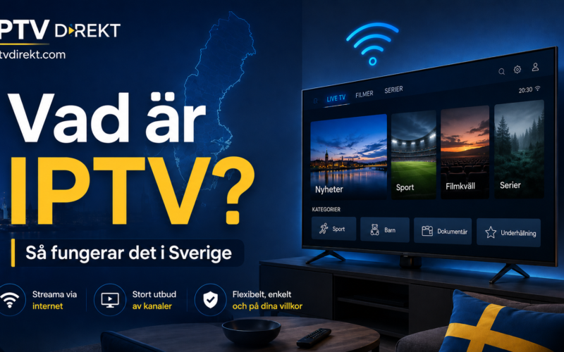 Vad är IPTV och hur fungerar det i Sverige?